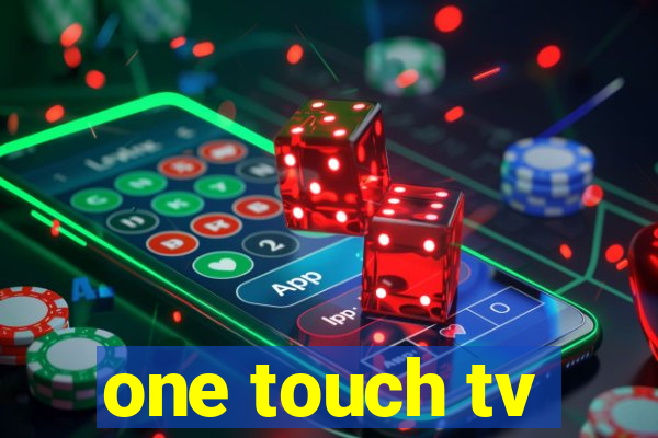 one touch tv